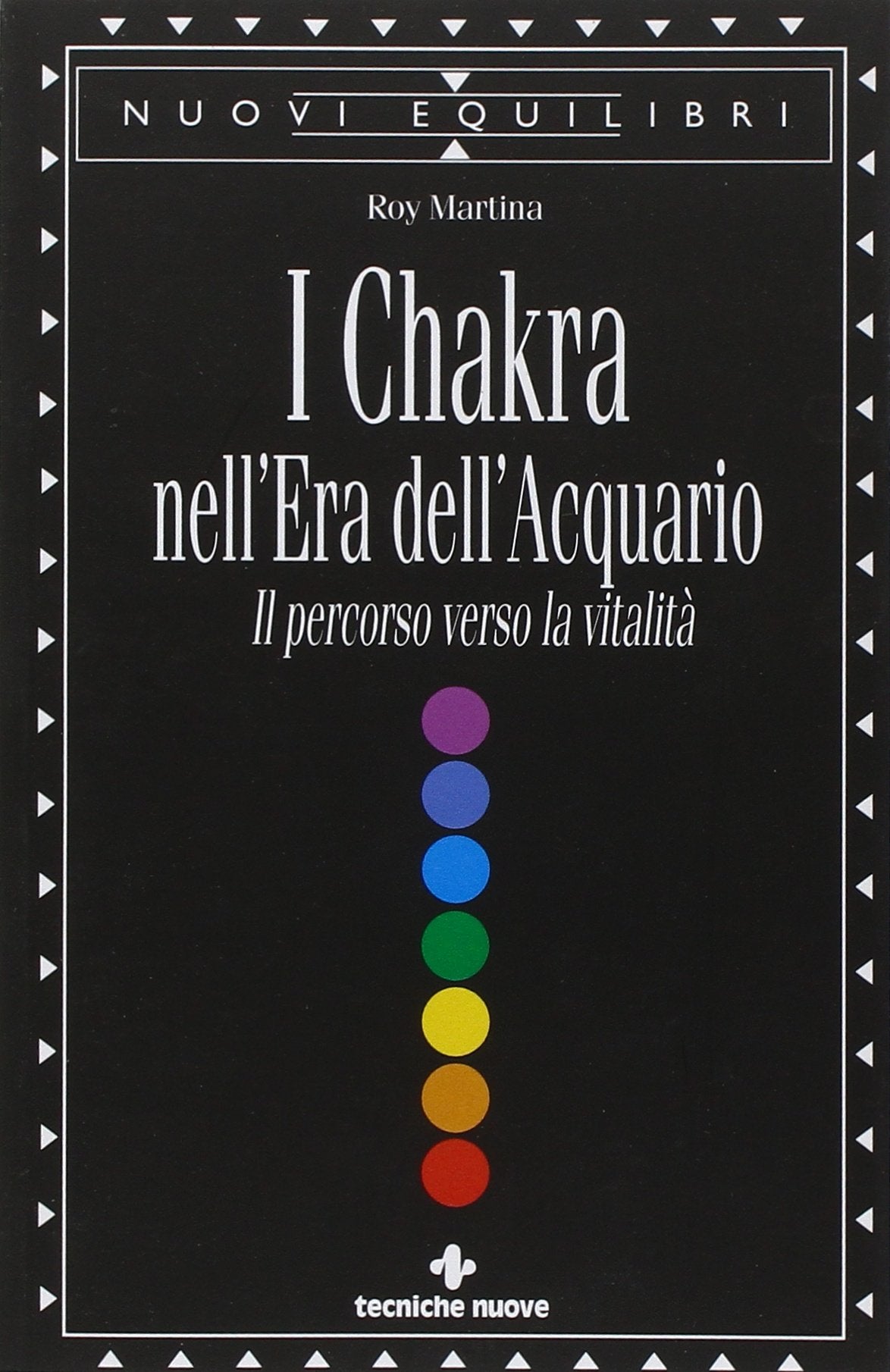 I Chakra nell'era dell'acquario. Il percorso verso la vitalità Religion & Esotericism
