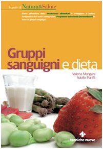 Gruppi sanguigni e dieta (Le guide di Natura & Salute) Health, Nutrition & Fitness