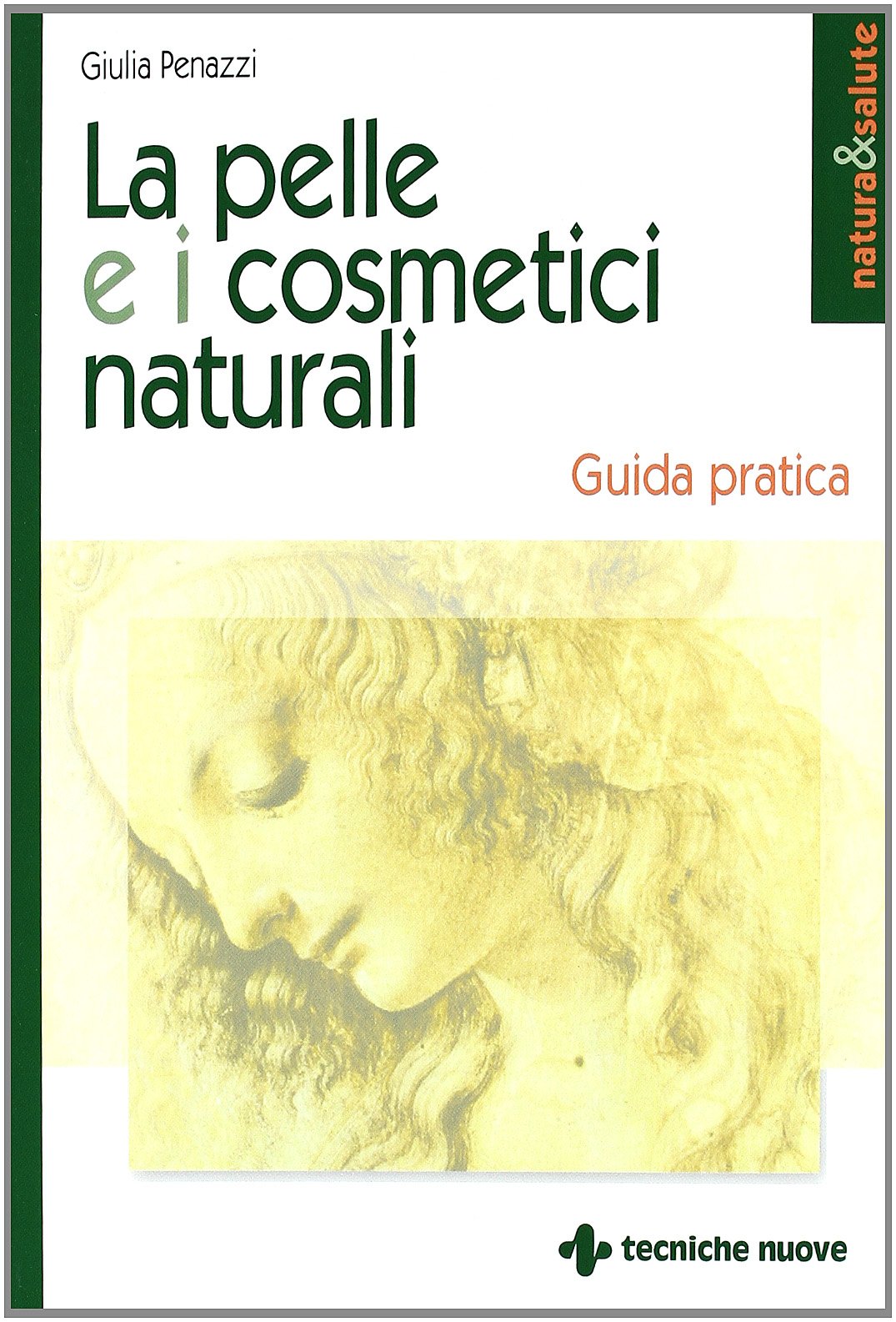 La pelle e i cosmetici naturali. Guida pratica (Natura e salute) Leisure, Home & Garden