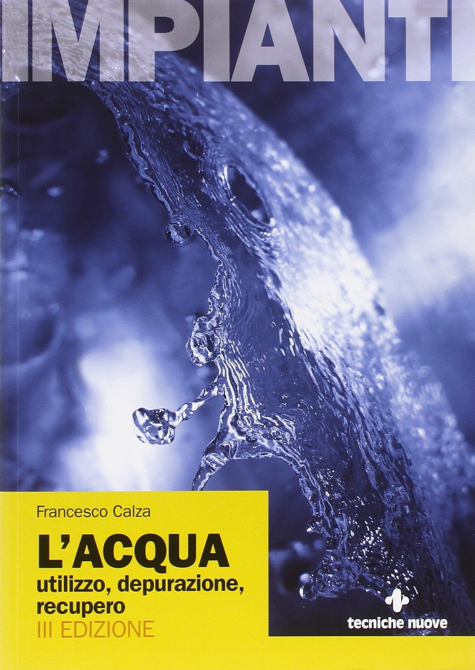 L'acqua. Utilizzo, depurazione, recupero Business & Technology