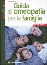 Guida all'omeopatia per la famiglia (Natura e salute) Medicine