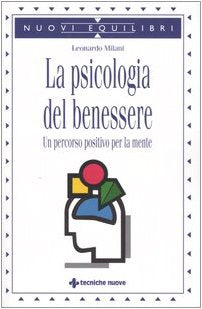 La psicologia del benessere. Un percorso positivo per la mente book