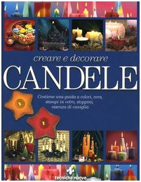 Creare e decorare candele. Con gadget book