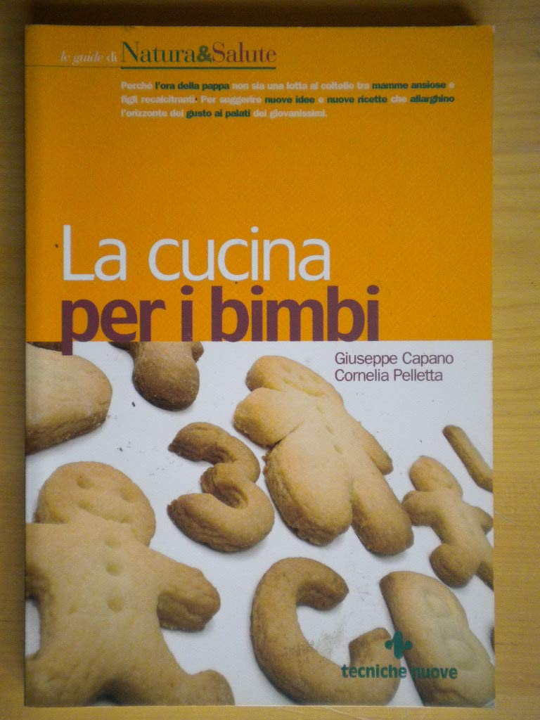 La cucina per i bimbi (Le guide di Natura & Salute) Leisure, Home & Garden