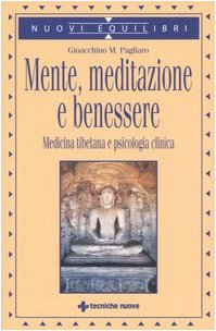 Mente, meditazione e benessere. Medicina tibetana e psicologia clinica Medicine
