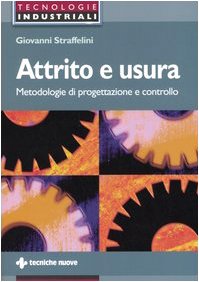 Attrito e usura. Metodologie di progettazione e controllo Media & Communication