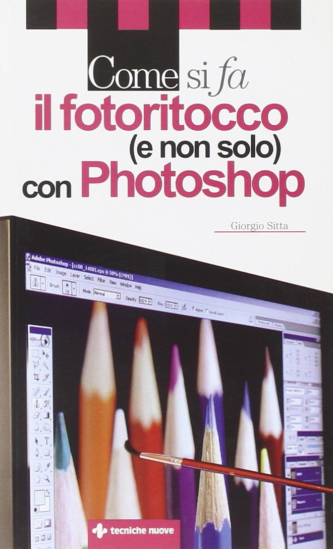 Come si fa il fotoritocco (e non solo) con Photoshop book