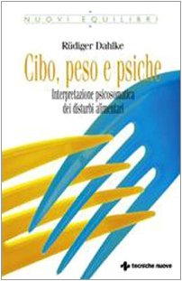 Cibo, peso e psiche. Interpretazione psicosomatica dei disturbi alimentari book