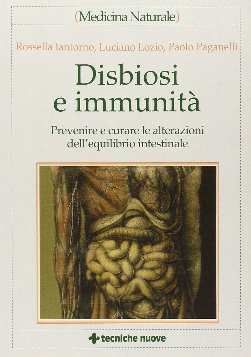 Disbiosi e immunità. Prevenire e curare le alterazioni dell'equilibrio intestinale (Medicina naturale) Medicine