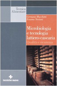 Microbiologia e tecnologia lattiero-casearia. Qualità e sicurezza book