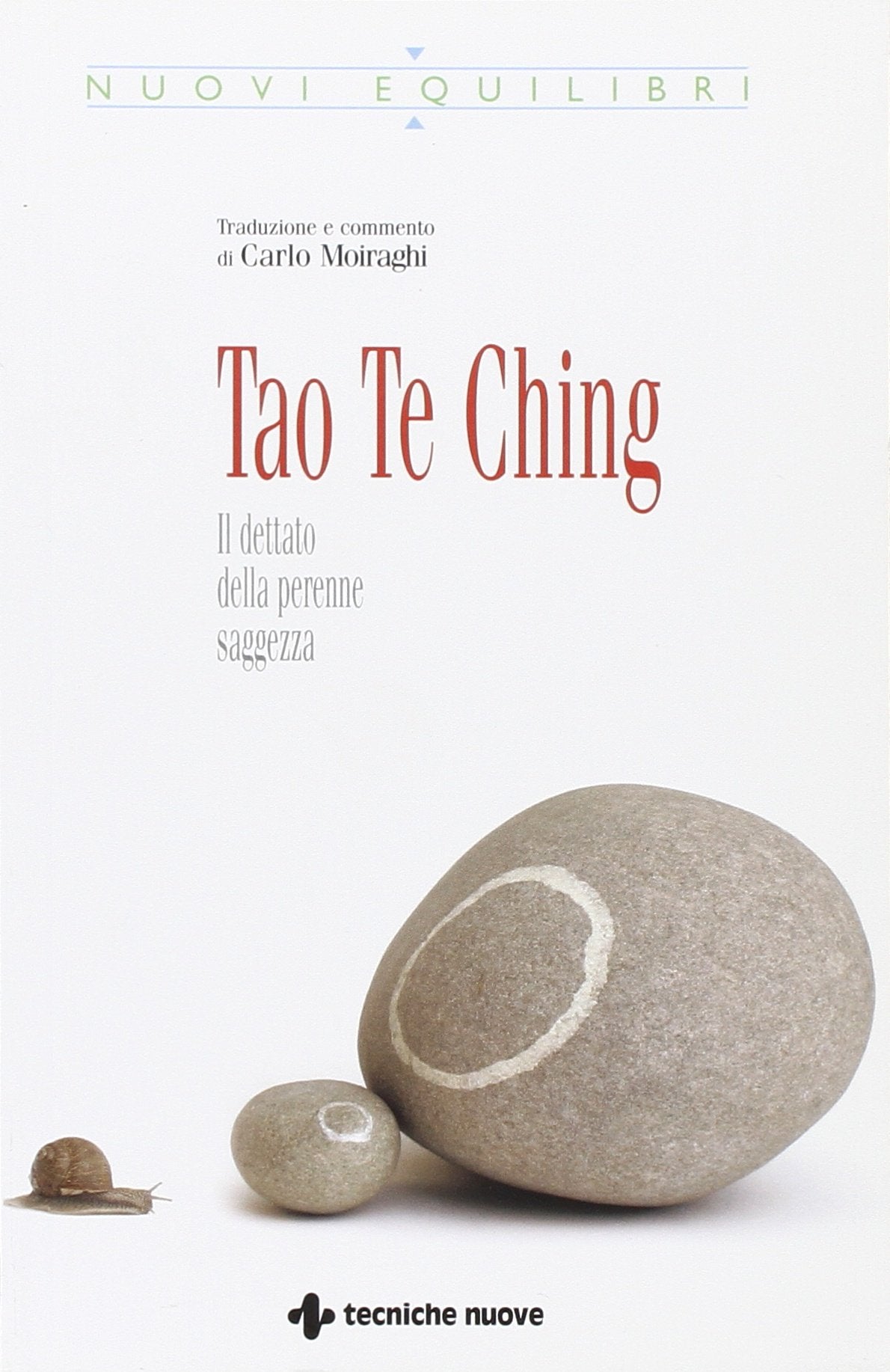 Tao Te Ching. Il dettato della perenne saggezza (Nuovi equilibri) Religion & Esotericism