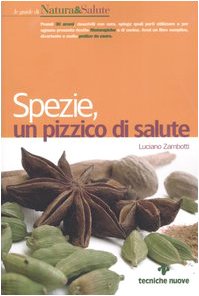 Spezie, un pizzico di salute (Le guide di Natura & Salute) Leisure, Home & Garden Books