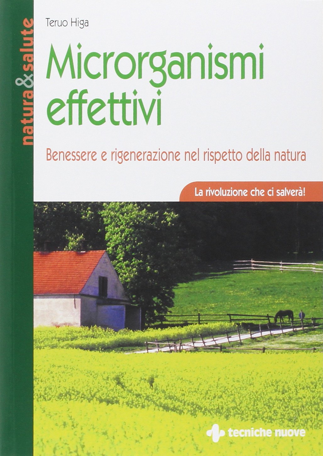 Microrganismi effettivi. Benessere e rigenerazione nel rispetto della natura book
