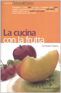La cucina con la frutta (Le guide di Natura & Salute) Leisure, Home & Garden