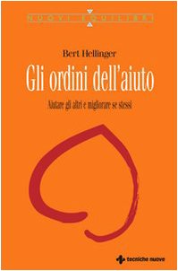 Gli ordini dell'aiuto. Aiutare gli altri e migliorare se stessi (Nuovi equilibri) Books