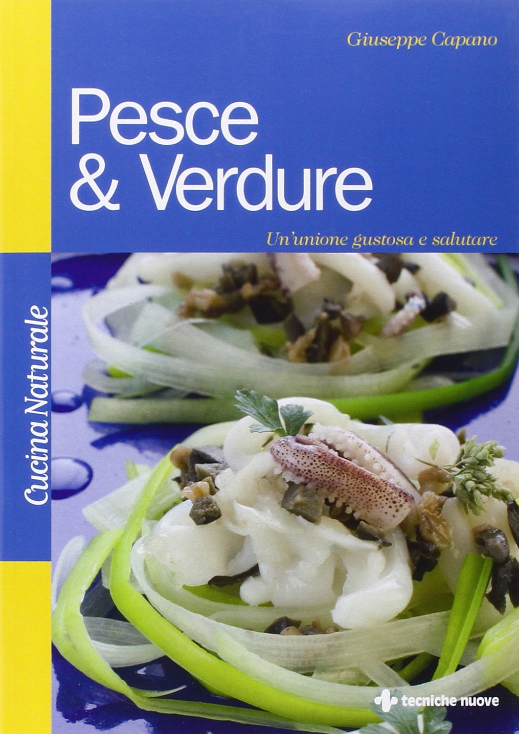 Pesce & verdure. Un'unione gustosa e salutare book