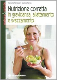 Nutrizione corretta in gravidanza, allattamento e svezzamento book