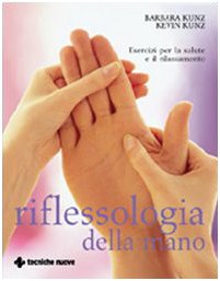 Riflessologia della mano. Esercizi per la salute e il rilassamento. Ediz. illustrata book
