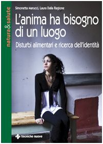 L'anima ha bisogno di un luogo. Disturbi alimentari e ricerca dell'identità Medicine