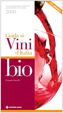 Guida ai vini d'Italia bio 2008 (Le guide di Natura & Salute) Leisure, Home & Garden