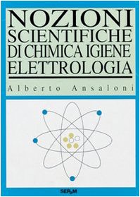 Nozioni scientifiche di chimica, igiene, elettrologia Natural Sciences