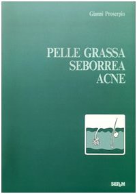 Pelle grassa, seborrea, acne (Tecnica farmaceutica e cosmetica) Medicine
