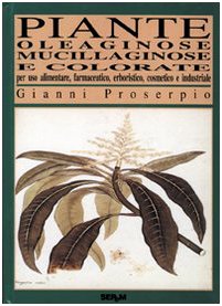 Piante oleaginose mucillaginose e colorate. Per uso domestico, farmaceutico, erboristico, cosmetico e industriale Leisure, Home & Garden