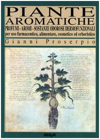 Piante aromatiche. Per uso farmaceutico, alimentare, cosmetico ed erboristico Leisure, Home & Garden