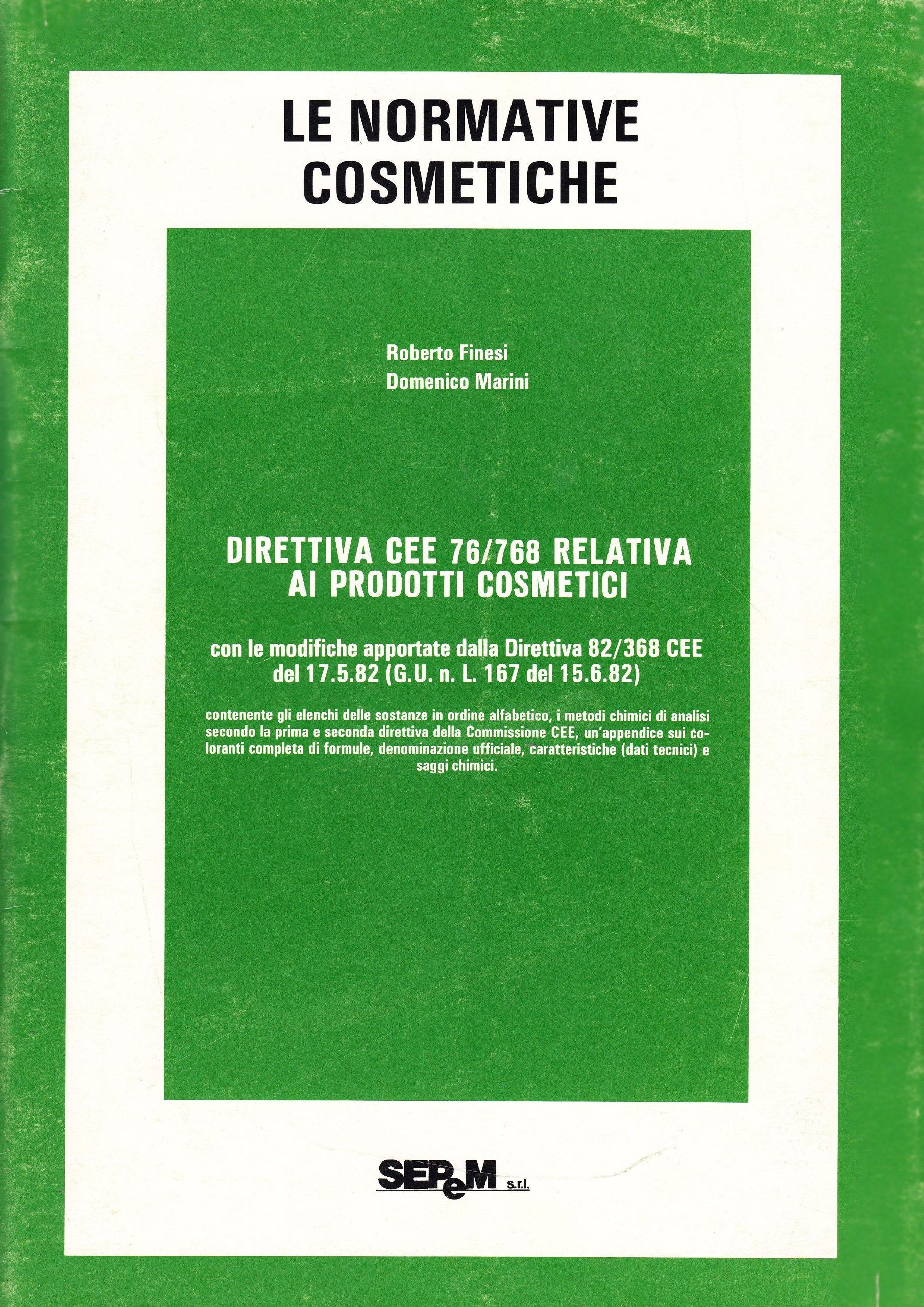 Le normative cosmetiche. Direttiva CEE 76/768 relativa ai prodotti cosmetici (Tecnica farmaceutica e cosmetica) Business & Technology