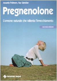 Pregnenolone. L'ormone naturale che rallenta l'invecchiamento book
