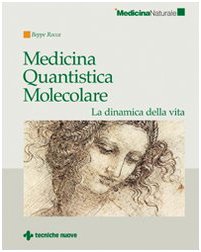 Medicina quantistica molecolare. La dinamica della vita (Medicina naturale) Medicine