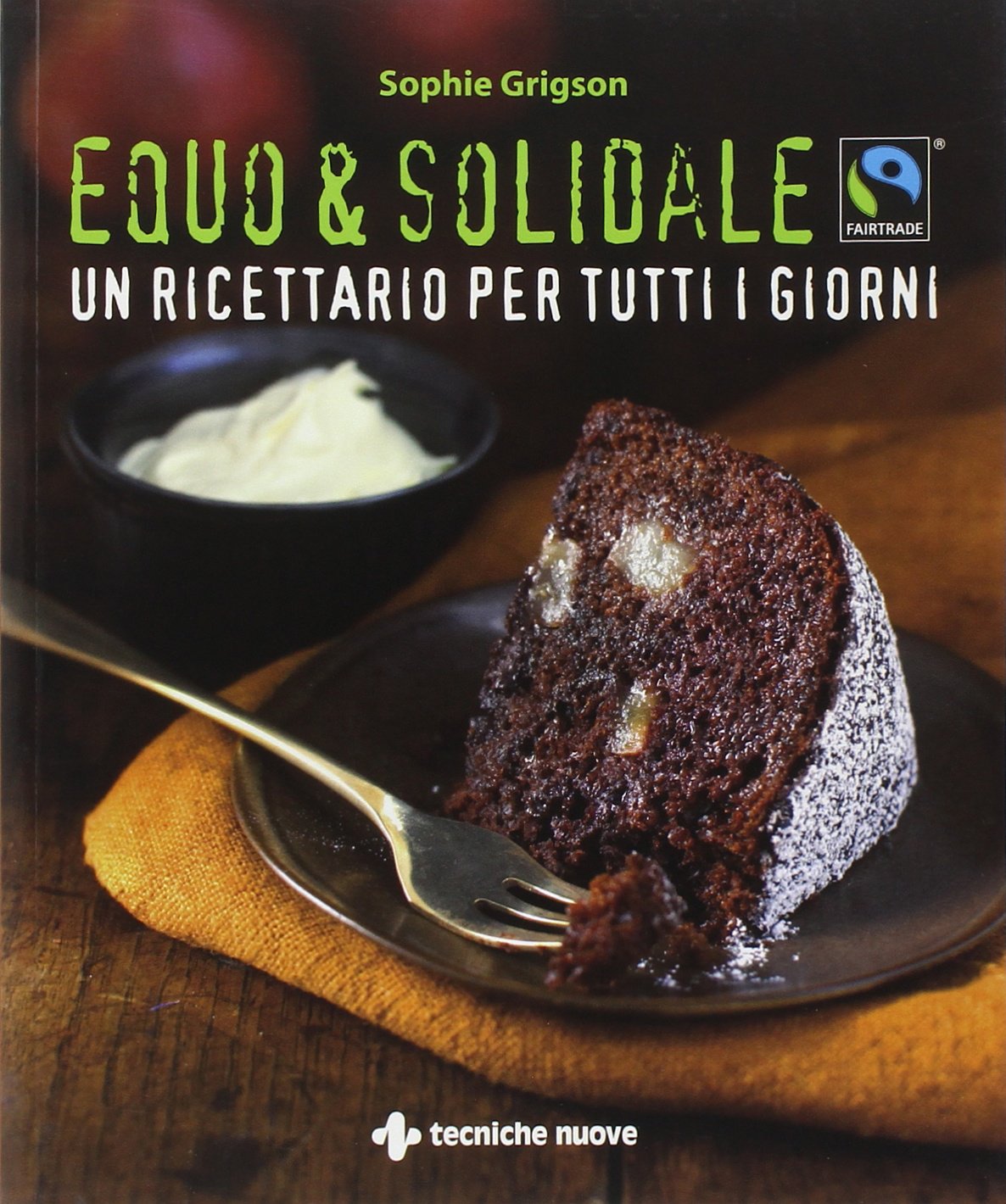 Equo & solidale. Fairtrade. Un ricettario per tutti i giorni Leisure, Home & Garden