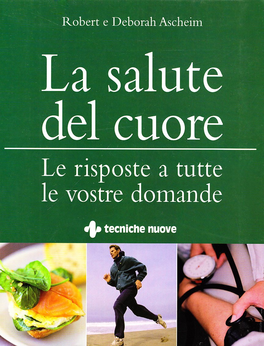 La salute del cuore. Le risposte a tutte le vostre domande (Le guide della salute) Books