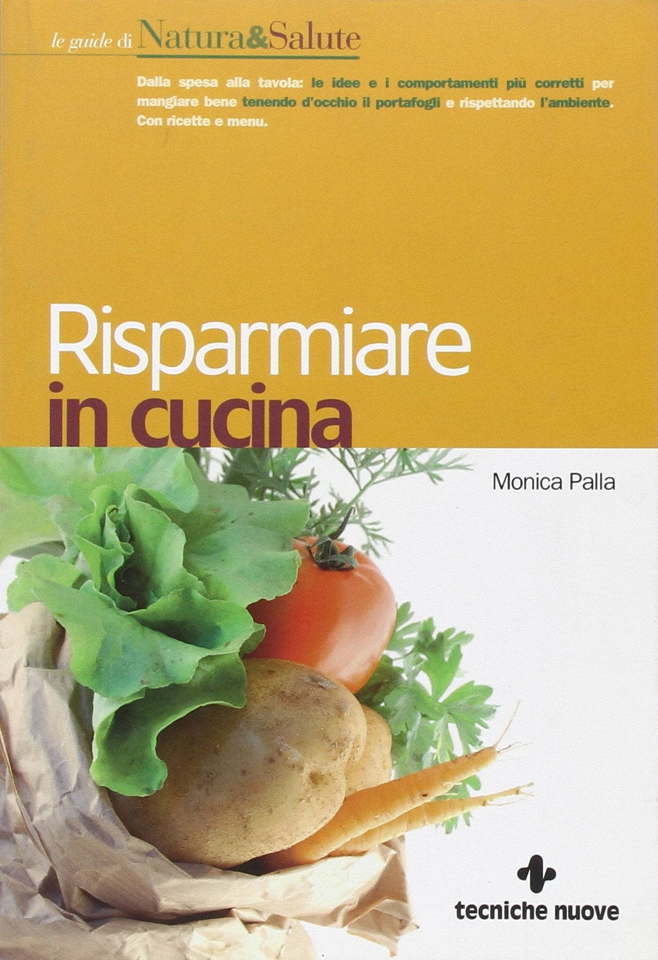 Risparmiare in cucina (Le guide di Natura & Salute) Leisure, Home & Garden