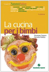 La cucina per i bimbi (Natura e salute) Leisure, Home & Garden