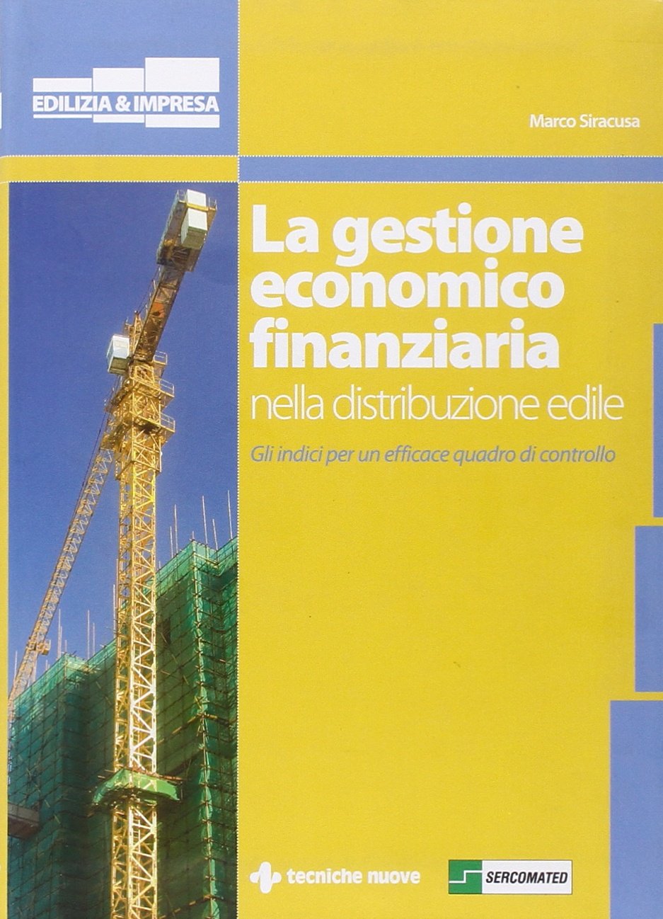 La gestione economico finanziaria nella distribuzione edile. Gli indici per un efficace quadro di controllo book