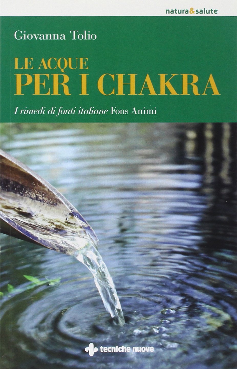 Le acque per i chakra. I rimedi di fonti italiane Fons Animi Religion & Esotericism