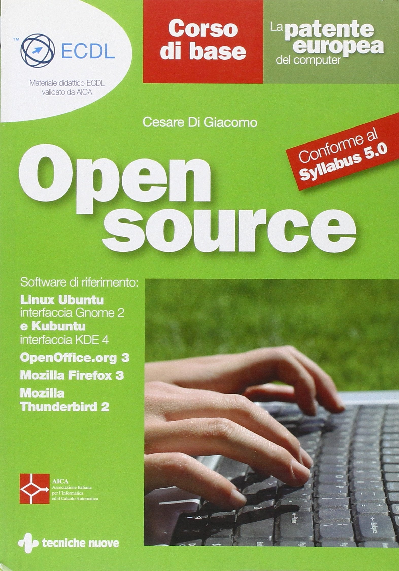 La patente europea del computer. Open source. Corso di base. Conforme al Sillabus 5.0 (Informatica) Computer Science
