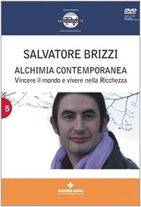 Alchimia contemporanea. Vincere il mondo e vivere nella ricchezza. Con DVD book
