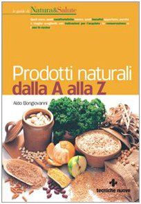 Prodotti naturali dalla A alla Z (Natura e salute) Leisure, Home & Garden