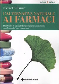 L'alternativa naturale ai farmaci (Natura e salute) Health, Nutrition & Fitness