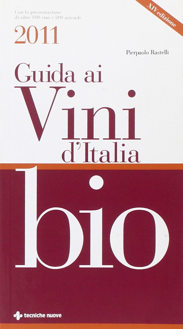 Guida ai vini d'Italia bio 2011 (Le guide di Natura & Salute) Leisure, Home & Garden