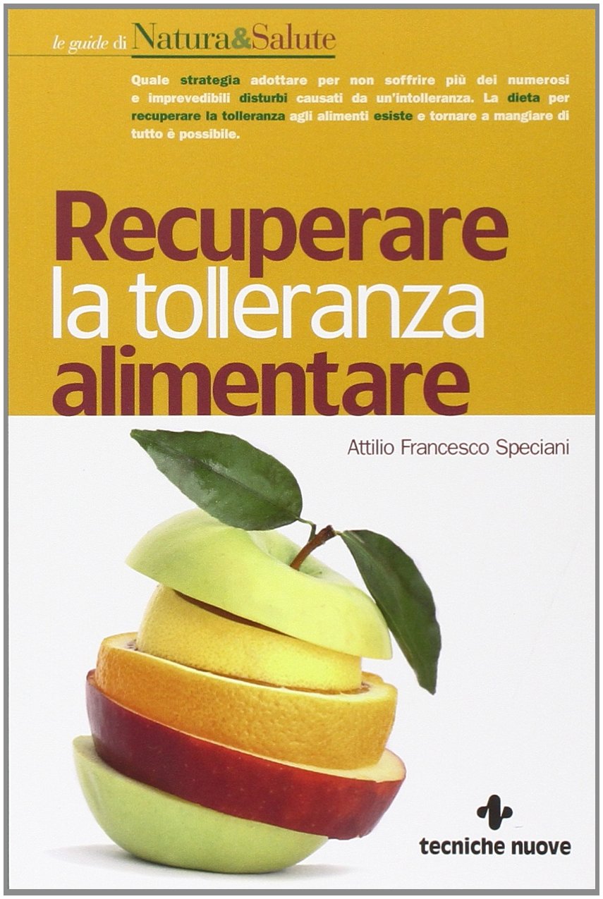 Recuperare la tolleranza alimentare (Le guide di Natura & Salute) Medicine