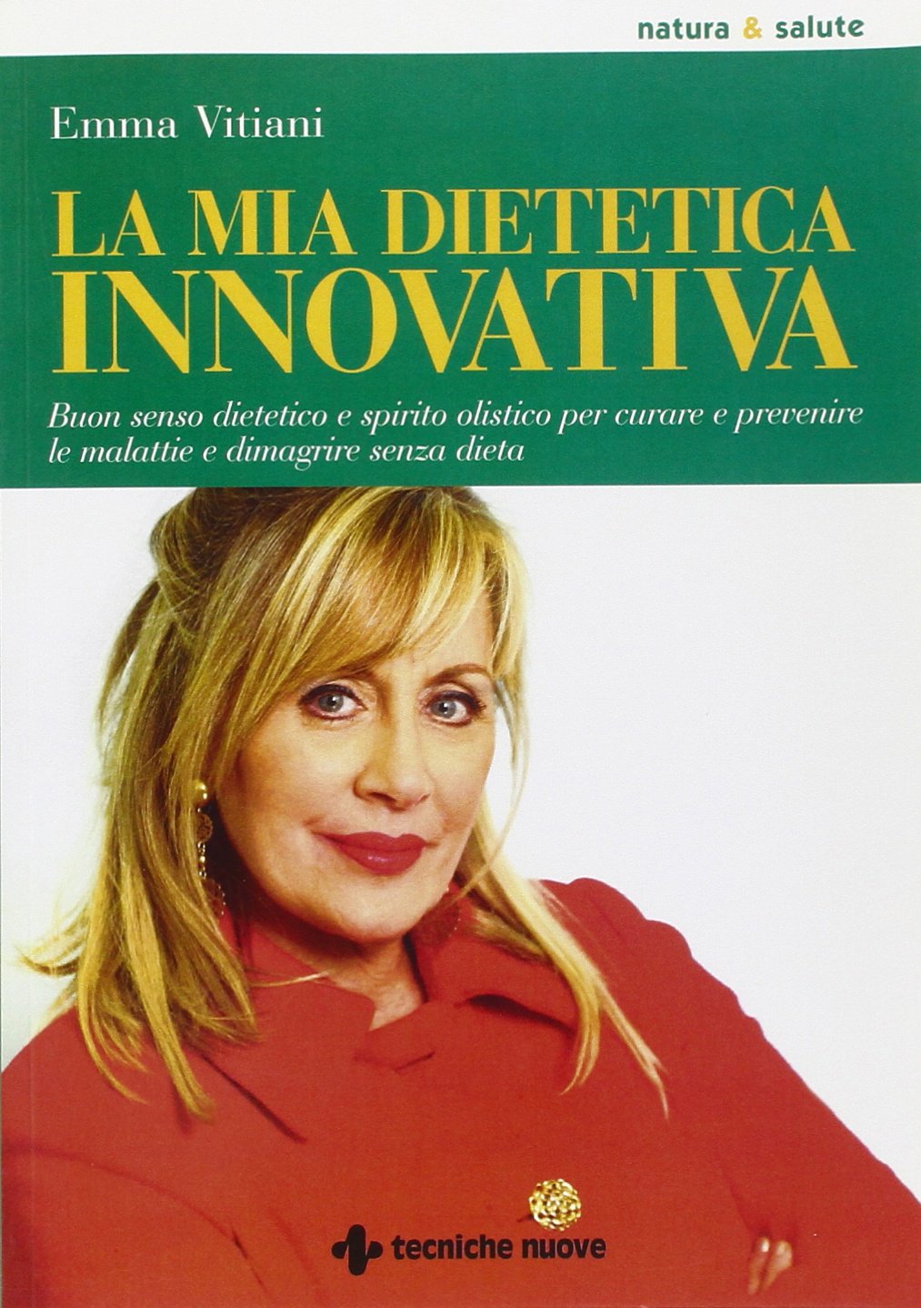 La mia dietetica innovativa (Natura e salute) Health, Nutrition & Fitness