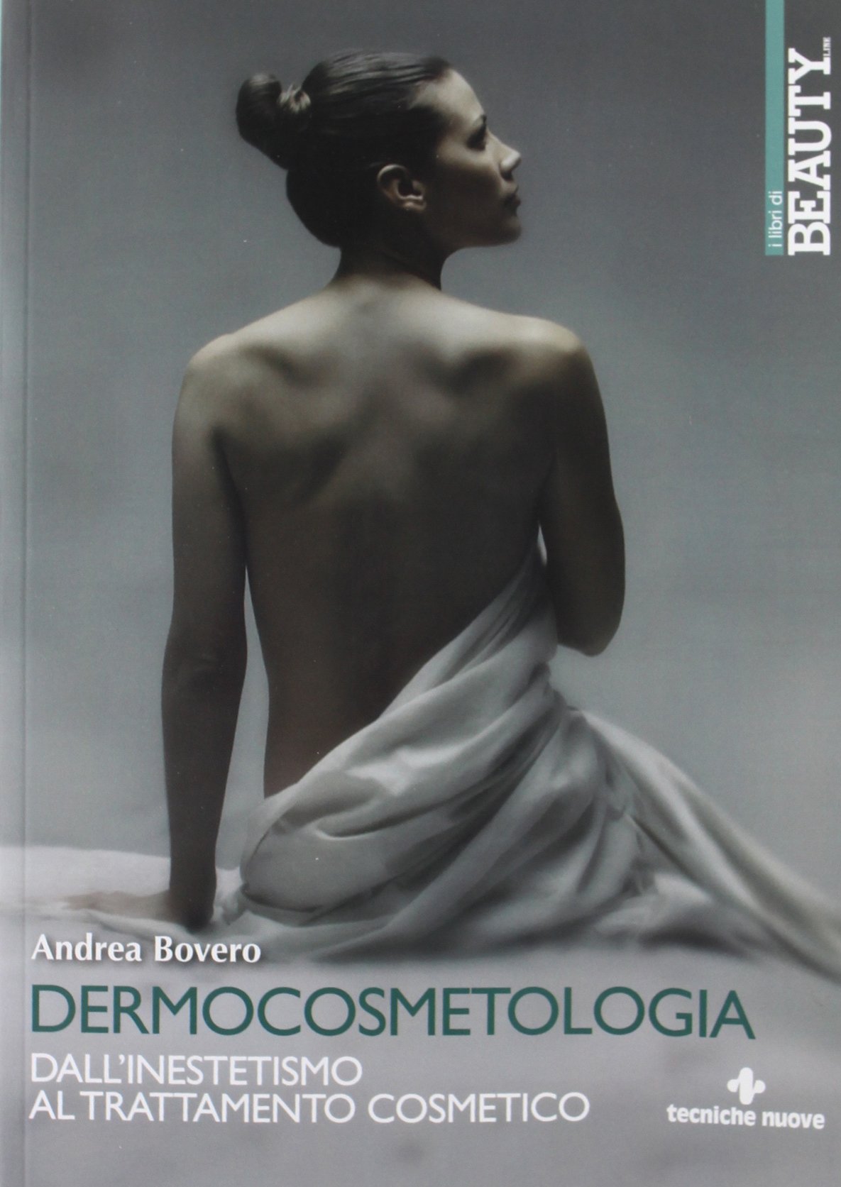 Dermocosmetologia. Dall'inestetismo al trattamento cosmetico Medicine