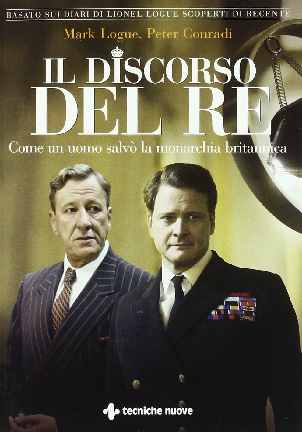 Il discorso del re. Come un uomo salvò la monarchia britannica book