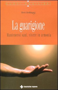 La guarigione. Mantenersi sani, vivere in armonia book