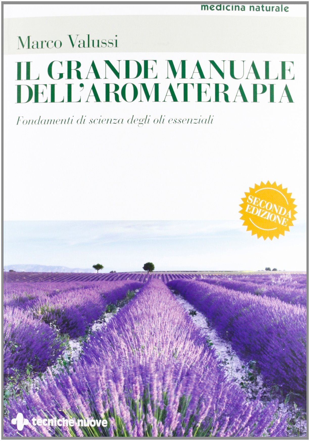 Il grande manuale dell'aromaterapia. Fondamenti di scienza degli oli essenziali book