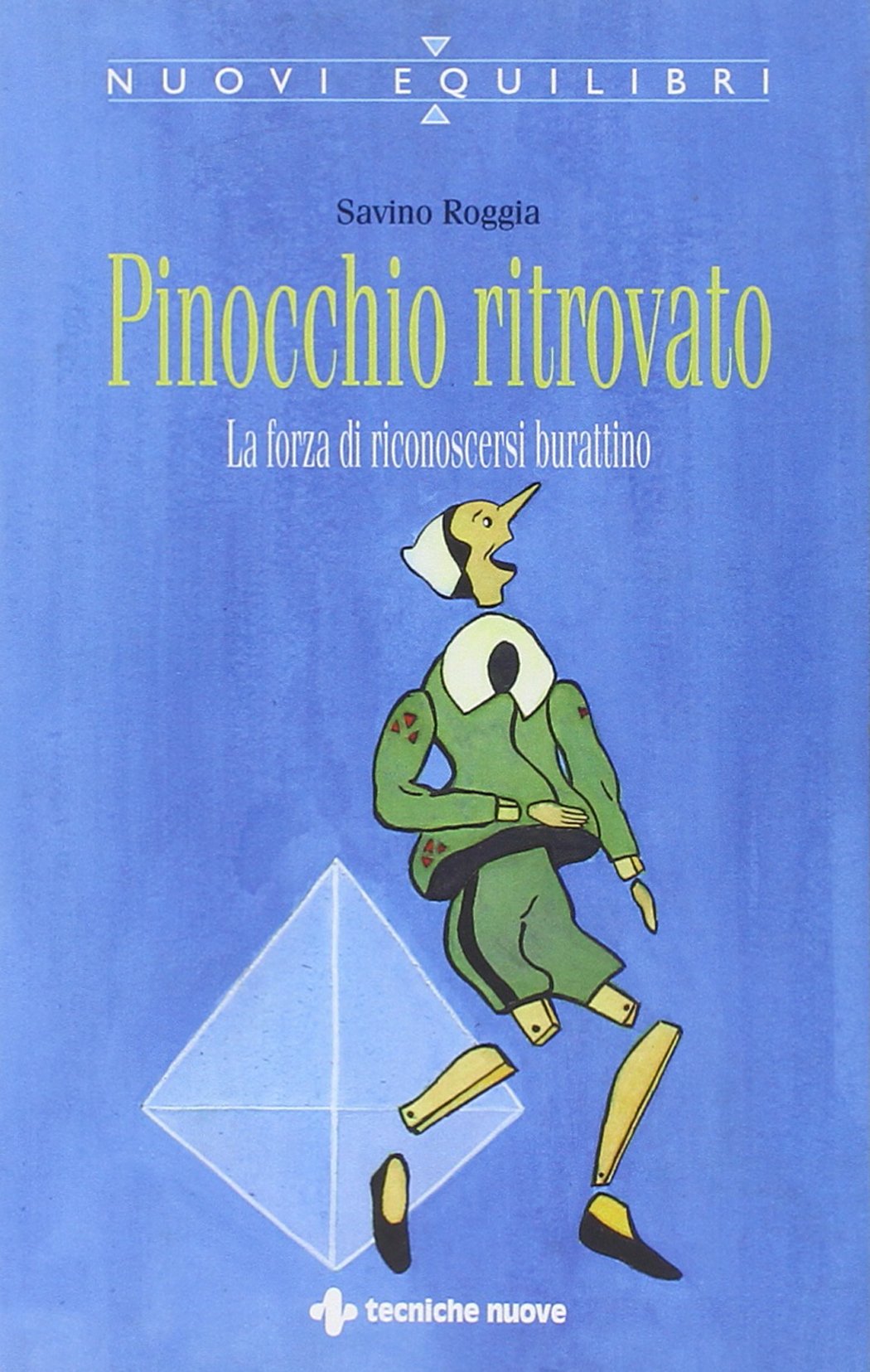 Pinocchio ritrovato. La forza di riconoscersi burattino Contemporary literature