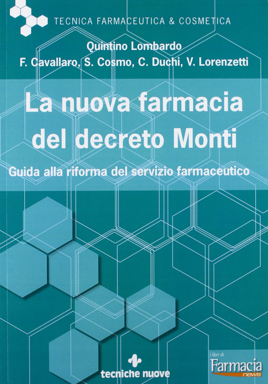 La nuova farmacia del decreto Monti. Guida alla riforma del servizio farmaceutico Medicine